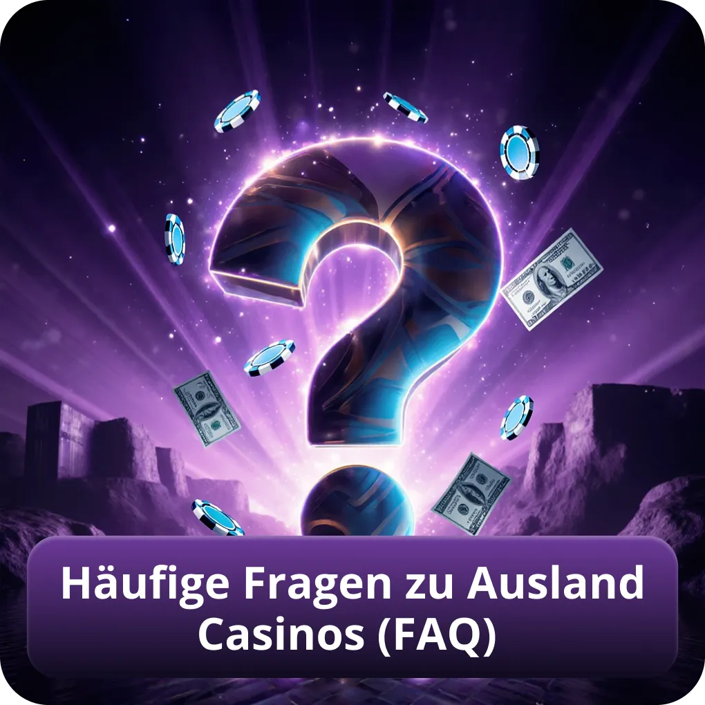 Häufige Fragen zu Ausland Casinos (FAQ)